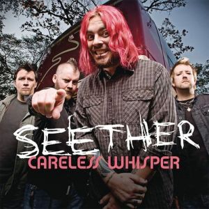 Seether Careless Whisper, 2009
