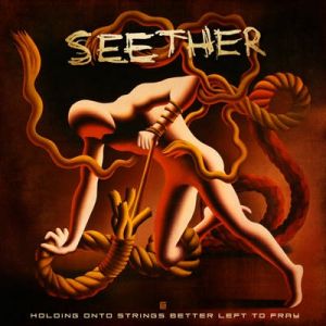 Album Seether - Holding Onto Strings Better Left to Fray