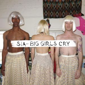 Sia : Big Girls Cry