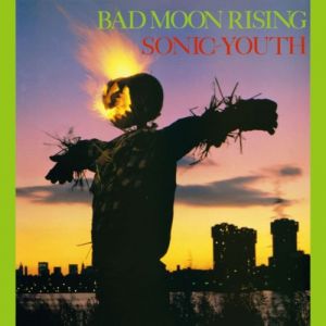 Album Sonic Youth - Bad Moon Rising