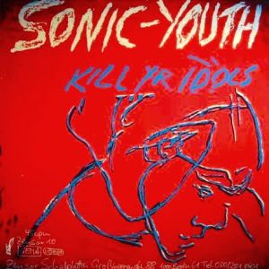 Album Sonic Youth - Kill Yr Idols