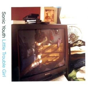 Album Sonic Youth - Little Trouble Girl