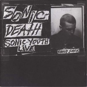 Sonic Youth Sonic Death, 1984
