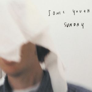 Album Sonic Youth - Sunday