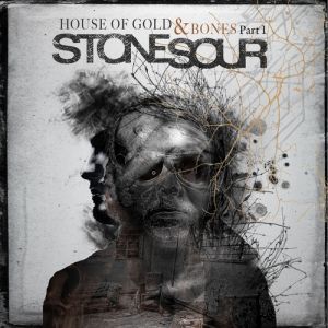 Album Stone Sour - House of Gold & Bones – Part 1