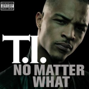 T.I. : No Matter What