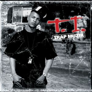 Album T.I. - Trap Muzik