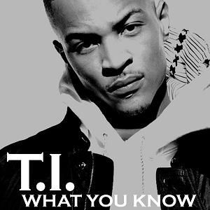 Album What You Know - T.I.