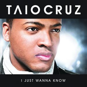 Album I Just Wanna Know - Taio Cruz