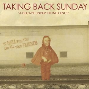 Album Taking Back Sunday - A Decade Under the Influence