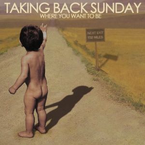 Album Where You Want to Be - Taking Back Sunday