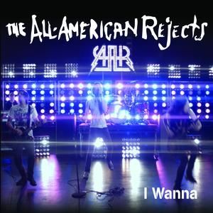 Album The All-american Rejects - I Wanna