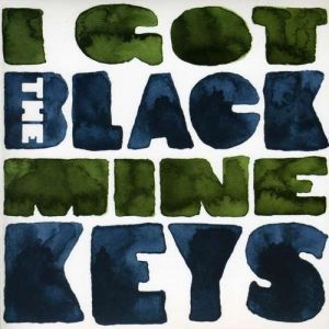 Album The Black Keys - I Got Mine