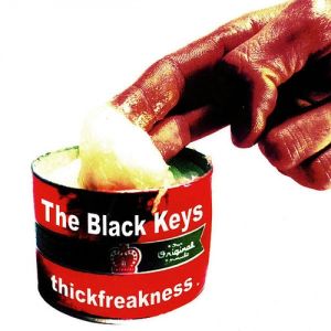 Album The Black Keys - Thickfreakness