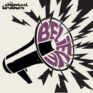 The Chemical Brothers : Believe