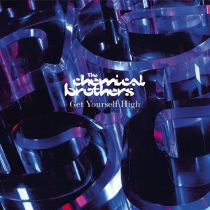 Album The Chemical Brothers - Get Yourself High