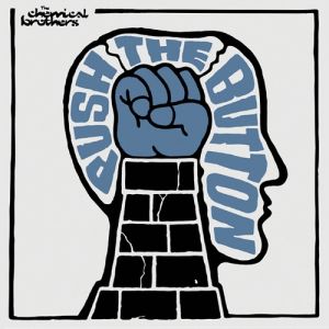 Album Push the Button - The Chemical Brothers