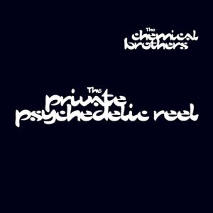 Album The Chemical Brothers - The Private Psychedelic Reel