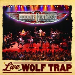 The Doobie Brothers Live at Wolf Trap, 2004