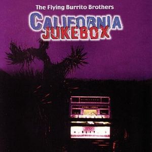 Album The Flying Burrito Brothers - California Jukebox
