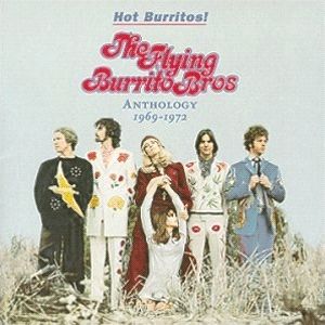 Album The Flying Burrito Brothers - Hot Burritos! The Flying Burrito Brothers Anthology 1969–1972