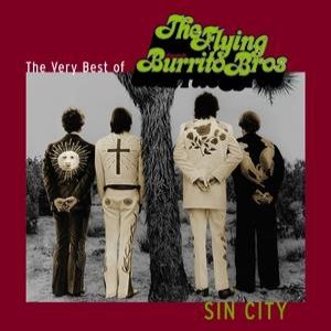 Flying Burrito Brothers : Sin City: The Very Best of the Flying Burrito Brothers