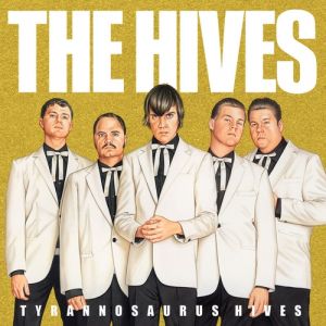 Album The Hives - Tyrannosaurus Hives