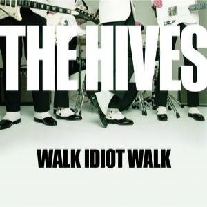 Album The Hives - Walk Idiot Walk