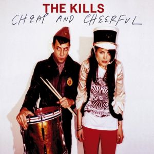 Album The Kills - Cheap and Cheerful