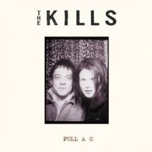 Album The Kills - Pull a U