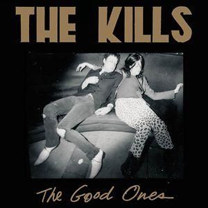 The Kills : The Good Ones