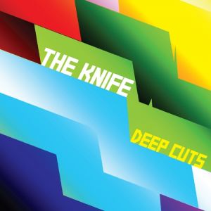 Album Deep Cuts - The Knife