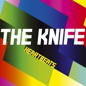 Album Heartbeats - The Knife
