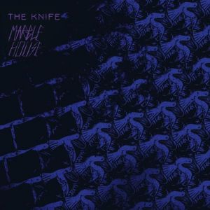 Album The Knife - Marble House