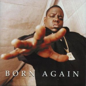 Album The Notorious B.I.G. - Born Again