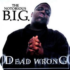 Dead Wrong - The Notorious B.I.G.