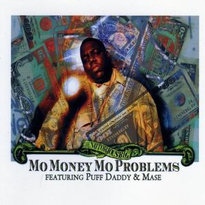 The Notorious B.I.G. Mo Money Mo Problems, 1997