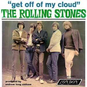 The Rolling Stones : Get Off of My Cloud
