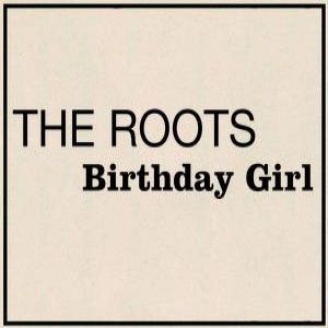 Album The Roots - Birthday Girl