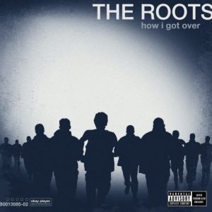 Album The Roots - How I Got Over