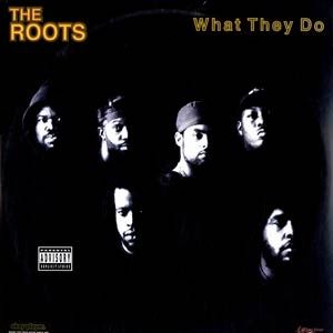 Album What They Do - The Roots