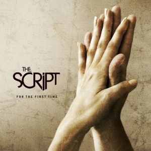 The Script : For the First Time