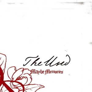 The Used : Maybe Memories