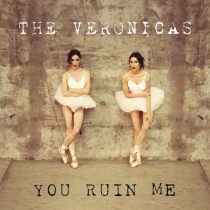 Album The Veronicas - You Ruin Me
