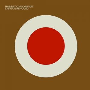 Album Thievery Corporation - Babylon Rewound