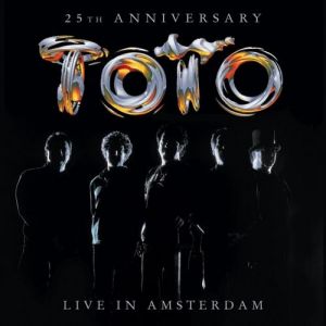 Toto : 25th Anniversary - Live in Amsterdam