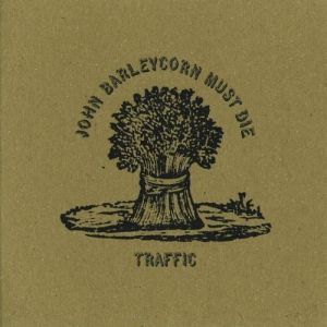 Album Traffic - John Barleycorn Must Die