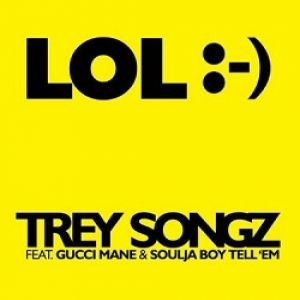 Trey Songz : LOL :-)