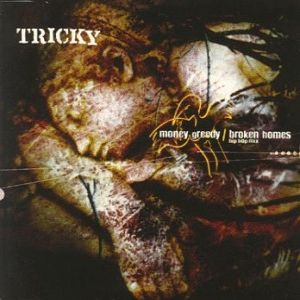 Tricky Money Greedy / Broken Homes, 1998