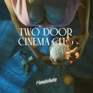 Two Door Cinema Club Handshake, 2013